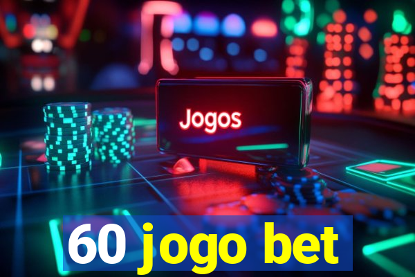 60 jogo bet